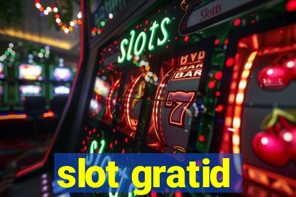 slot gratid