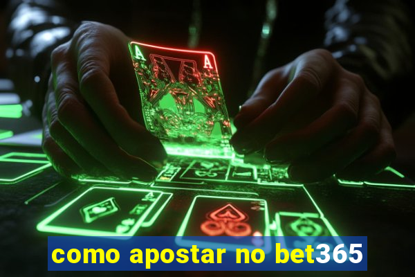 como apostar no bet365