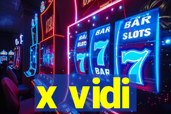 x vidi