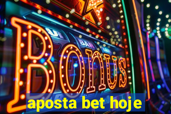 aposta bet hoje