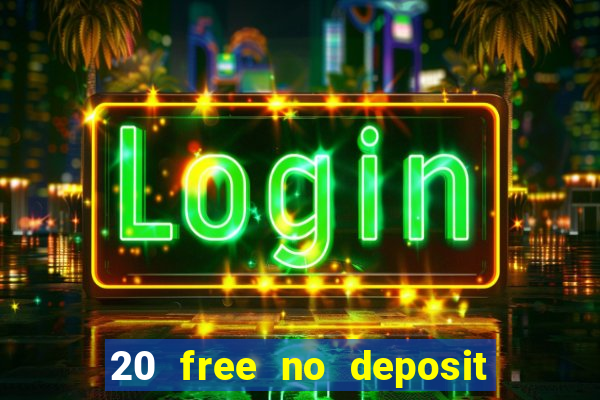 20 free no deposit casino uk 2019