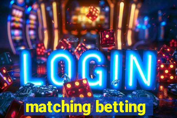 matching betting