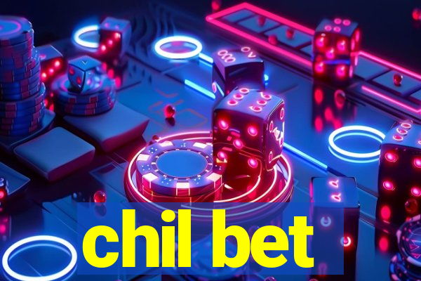 chil bet