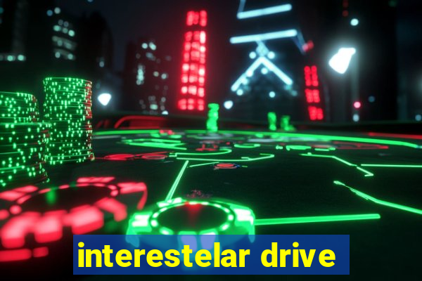 interestelar drive