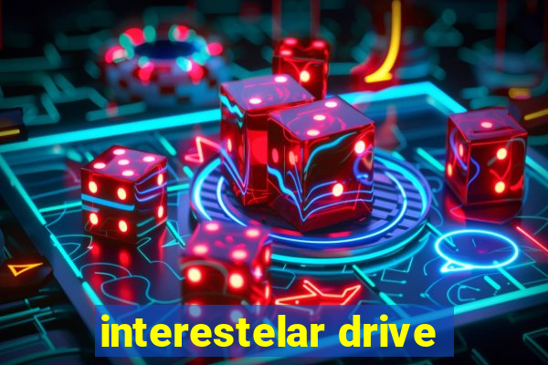 interestelar drive