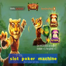 slot poker machine games free