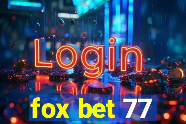 fox bet 77