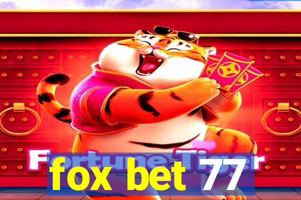 fox bet 77