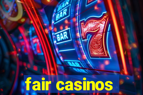 fair casinos