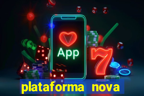 plataforma nova b?nus de cadastro