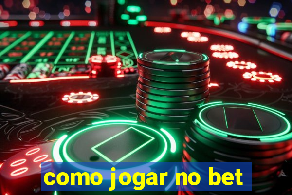 como jogar no bet