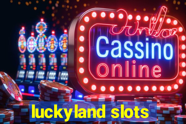 luckyland slots