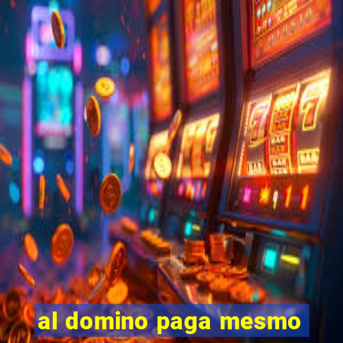 al domino paga mesmo