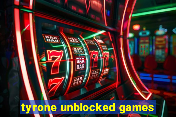 tyrone unblocked games