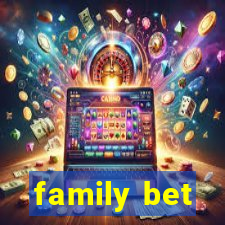 family bet