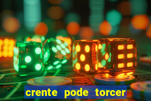 crente pode torcer para time