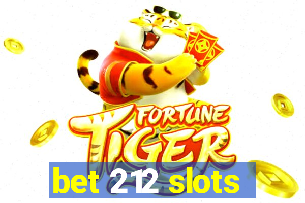 bet 212 slots