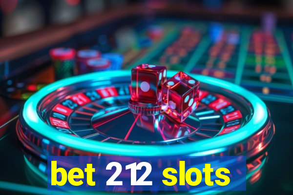 bet 212 slots