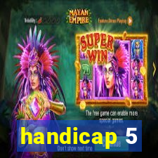 handicap 5