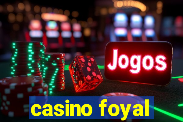 casino foyal