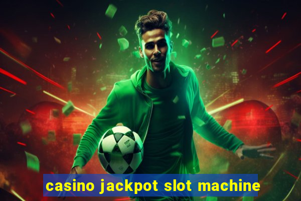 casino jackpot slot machine