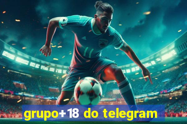 grupo+18 do telegram