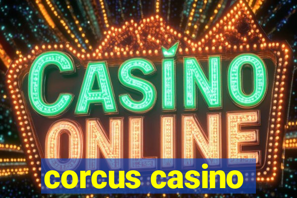 corcus casino