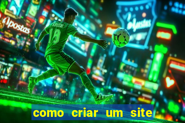 como criar um site de jogos de apostas