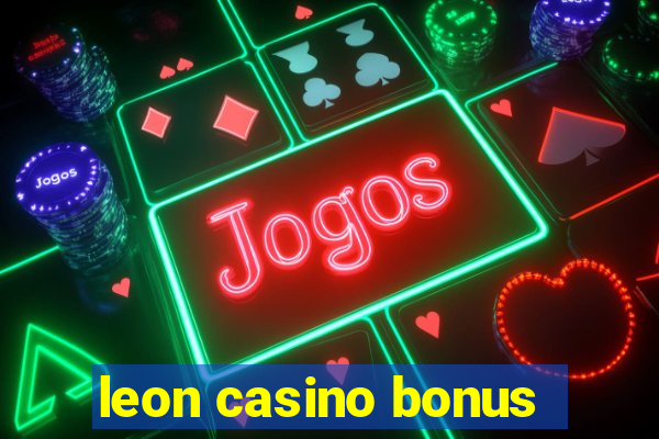 leon casino bonus