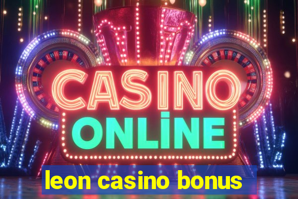 leon casino bonus