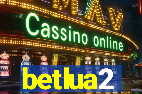 betlua2