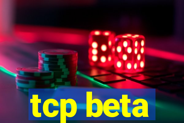 tcp beta