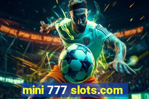 mini 777 slots.com