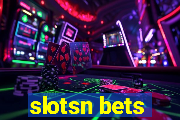 slotsn bets