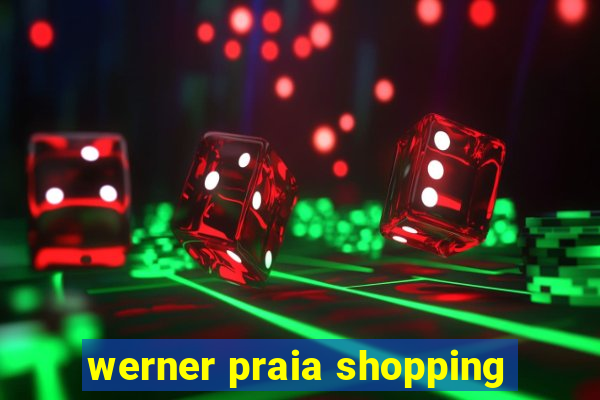 werner praia shopping