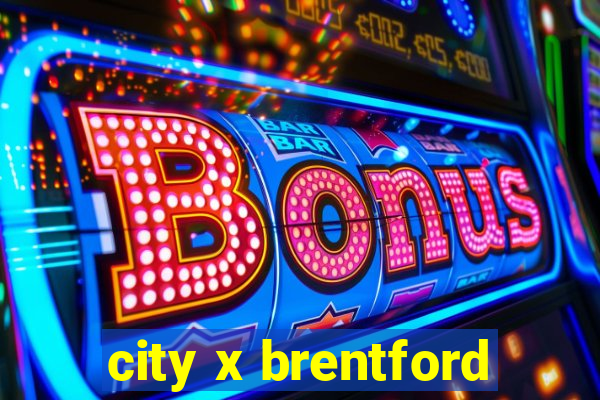 city x brentford