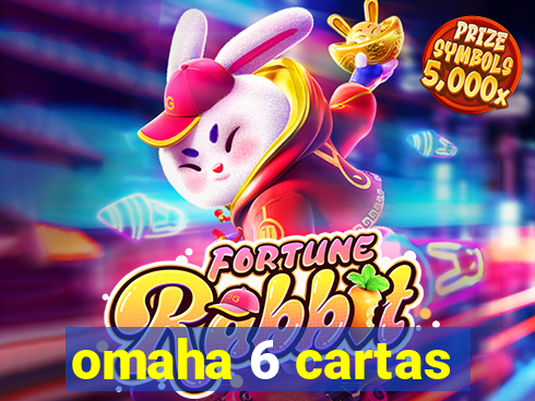 omaha 6 cartas