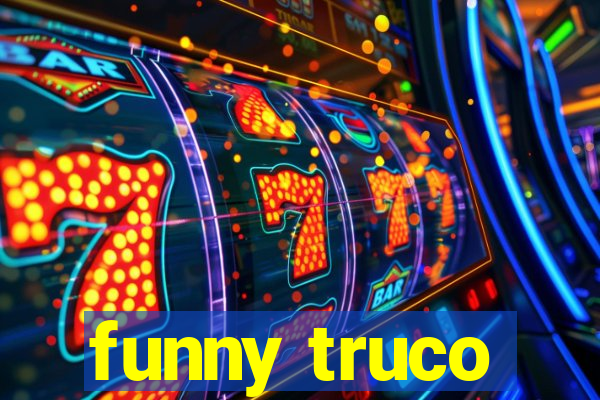 funny truco