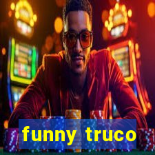 funny truco