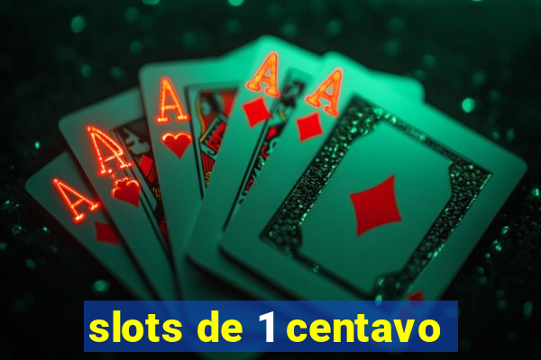 slots de 1 centavo