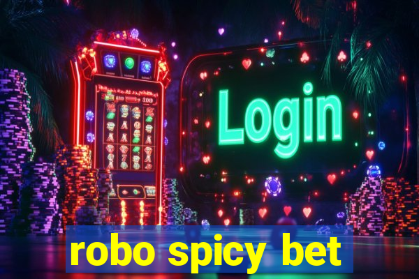 robo spicy bet