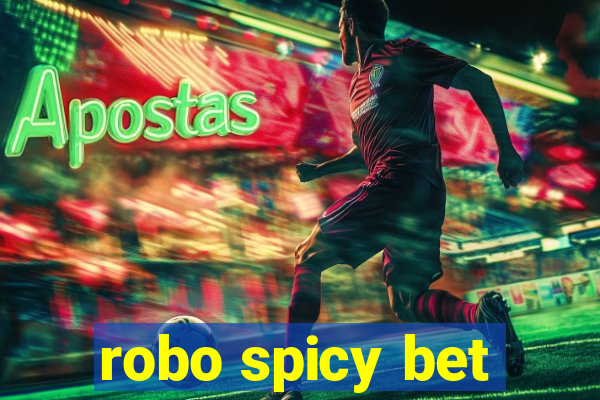 robo spicy bet