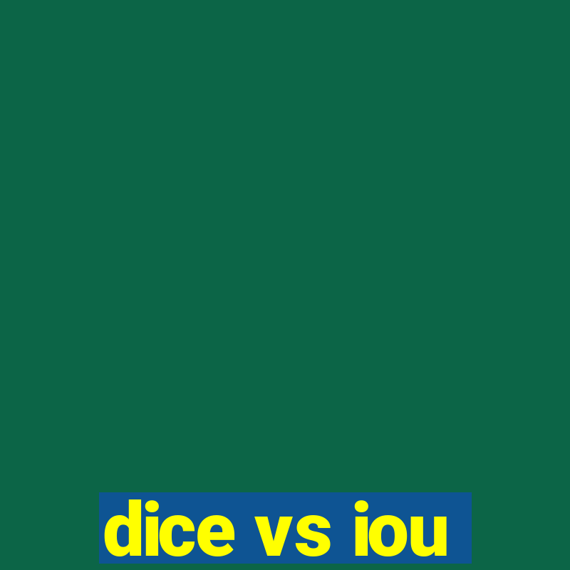 dice vs iou