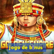 jogo de b么nus