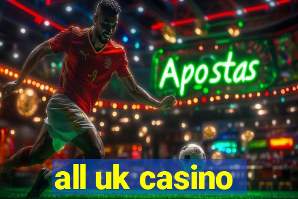 all uk casino