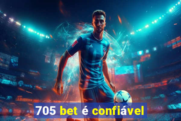 705 bet é confiável