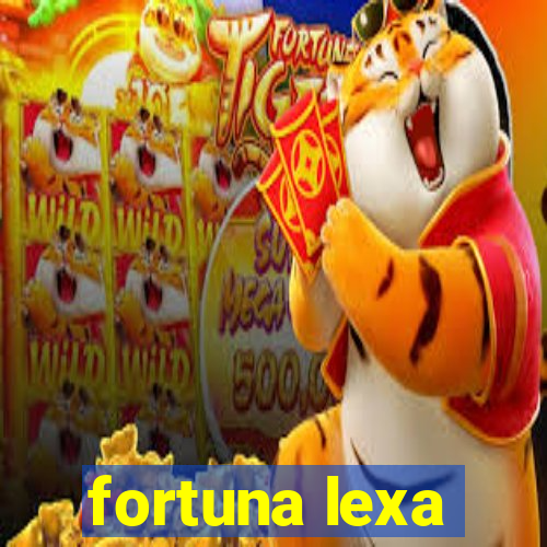 fortuna lexa