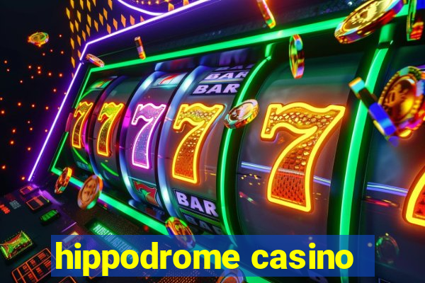 hippodrome casino