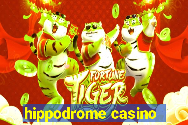 hippodrome casino