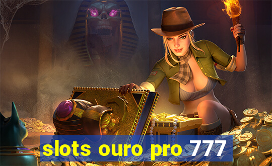 slots ouro pro 777